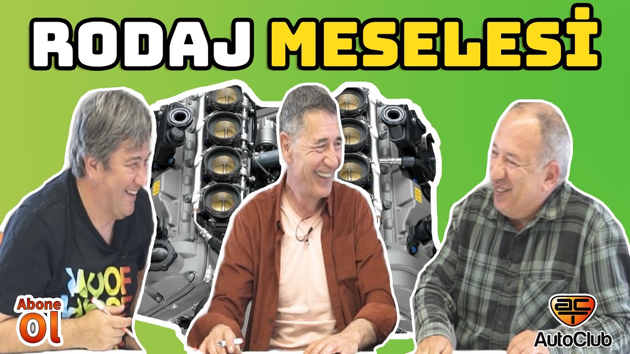 Rodaj Meselesi! | AutoClub