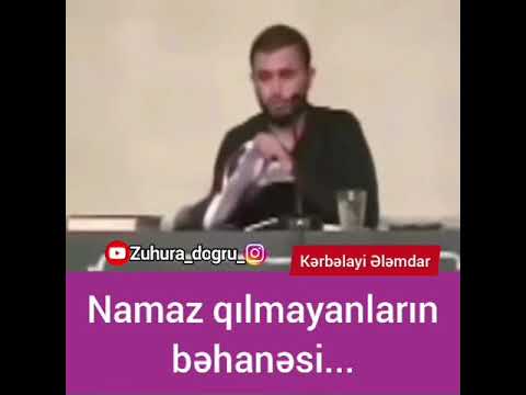 Kərbəlayi Ələmdar-Namaz qılmayanların bəhanəsi...