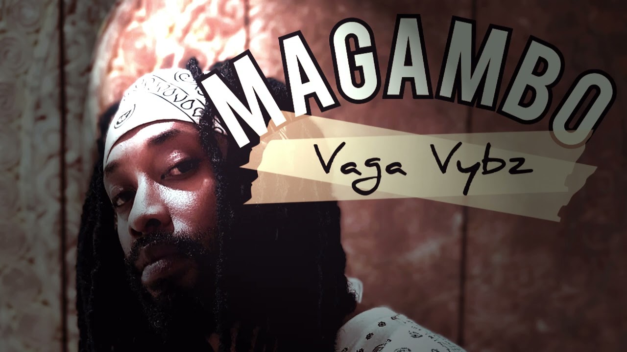 Watch Vaga Vybz - Magambo on YouTube Watch Vaga Vybz - Magambo on YouTube
