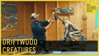 The Man Behind Nature’s Driftwood Creatures // 60 Second Docs