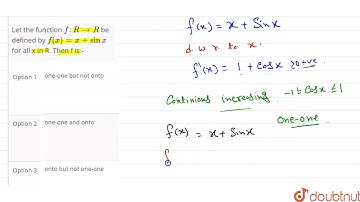 Let the functionf:R to R be defined by f(x)=x+sinx for all x in R. Then f is -  | 12 | MCQ ZONE ...
