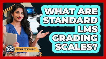 What Are Standard LMS Grading Scales?