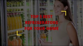 Top 5 Best Refrigerators of 2021-  5  Best Refrigerators,  French Door Refrigerator