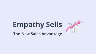 Selling with Empathy The New Competitive Advantage