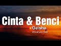 Geisha - Cinta & Benci (Official Lyric Video)