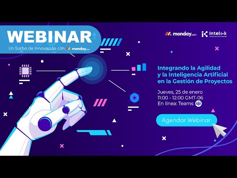 Webinar Monday.com: Integrando la Agilidad y la Inteligencia Artificial en la Gestión de Proyectos.