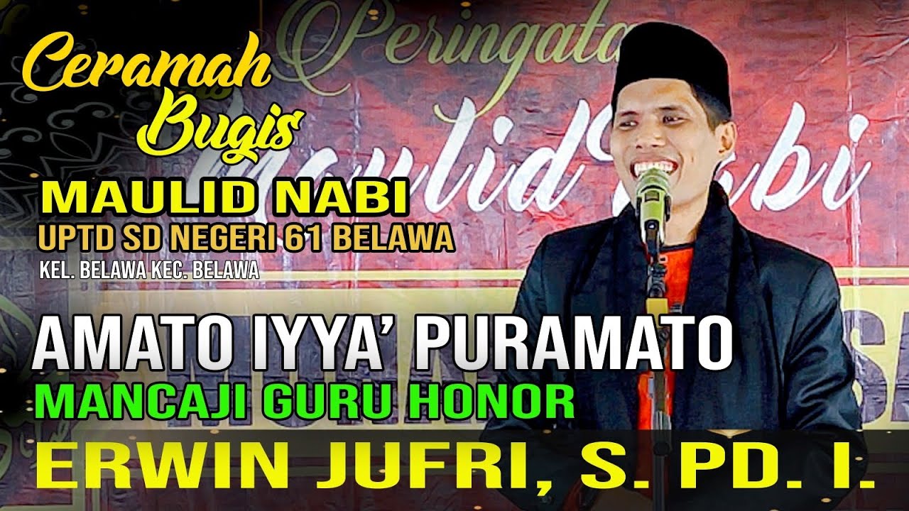 CERAMAH BUGIS || ERWIN JUFRI, S. Pd. I. || AMATO IYYA PURA MATO MA HONOR ||