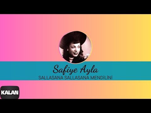 Safiye Ayla - Sallasana Sallasana Mendilini [ Arşiv Serisi No:2 © 2004 Kalan Müzik ]