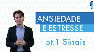 Ansiedade e Estresse - Sinais e sintomas da ansiedade e estresse