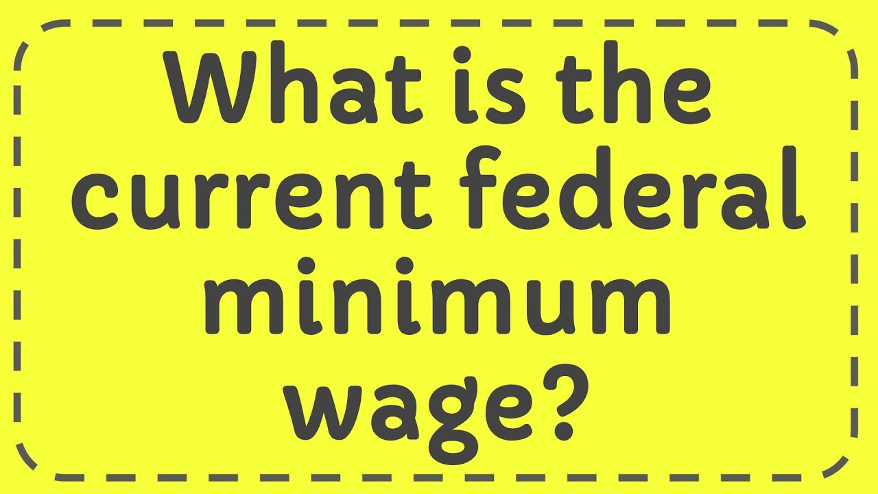 What is the current federal minimum wage? - YouTube