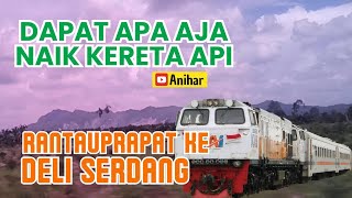 Download Lagu DAPAT APA AJA NAIK KERETA API DARI RANTAU PRAPAT KE DELI SERDANG MP3