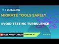 How to Change Test Automation Tools Without a Crash Landing | Smooth Migration Plan