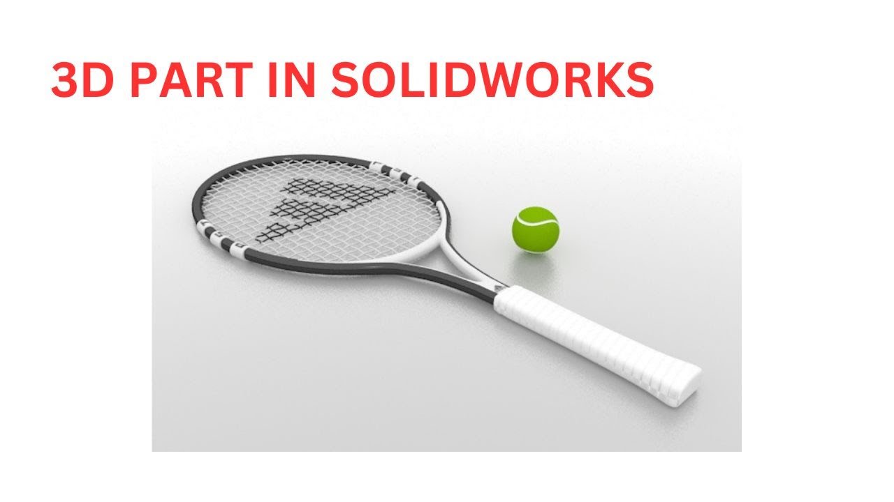 Tennis Racket Solidworks Design Solution Indore | SolidWorks Tutorial | How to create a racket ...