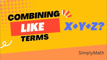 HOW do you COMBINE LIKE TERMS?