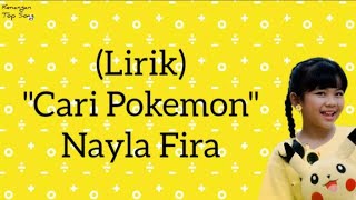 (Lirik) Nayla Fira - Cari Pokemon