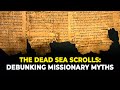 The dead sea scrolls debunking missionary myths