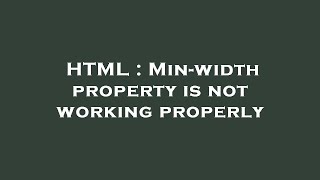 HTML : Min-width property is not working properly News