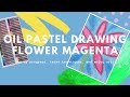 Oil Pastel Drawing | Flower | Magenta | ASMR Soothing Voice