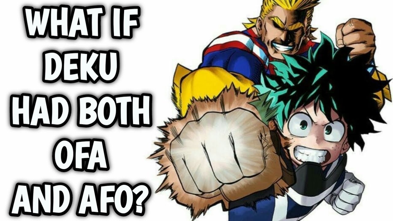 What If Deku Had Both OFA and AFO?