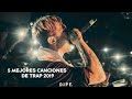 5 Mejores Canciones De Trap 2019 🌠
