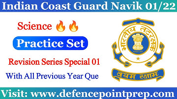 Coast Guard Navik GD/DB Exam General Science Revision Class 01 | Navik GD/DB Exam Practice Set 2022