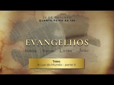 29/10/2025 - [EVANGELHOS - 13h] - Igreja Cristã Maranata - EP. 27 - "A luz do mundo" - Parte. V