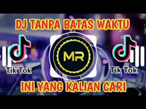 Dj Tanpa Batas Waktu Tik Tok   Aku Merindu Ku Yakin Kau Tahu Tik Tok Terbaru 2021