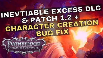 Inevitable Excess DLC & Patch 1.2 | How I fixed Character Creation Bug - Pathfinder: WotR