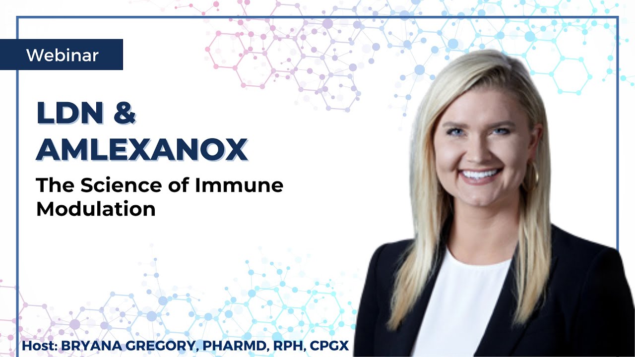 LDN & Amlexanox Provider Webinar - The Science of Immune Modulation