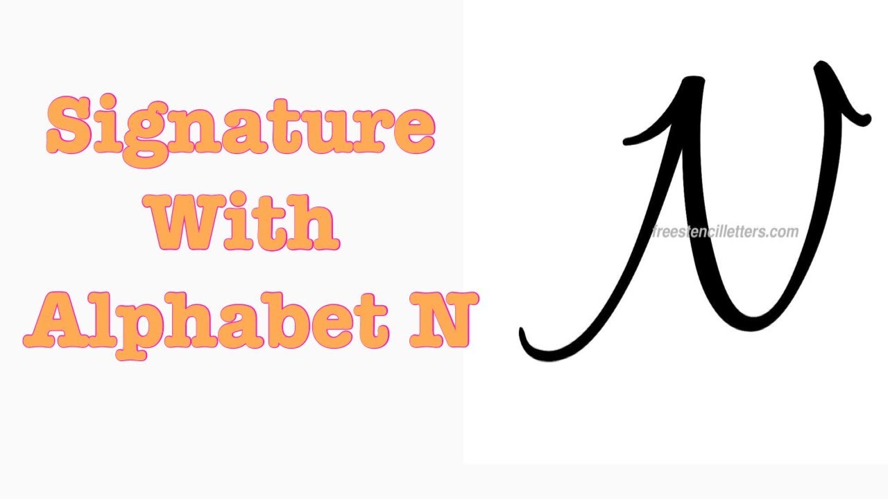 Signature With Alphabet N N Signature Simple And Amazing Signs Youtube