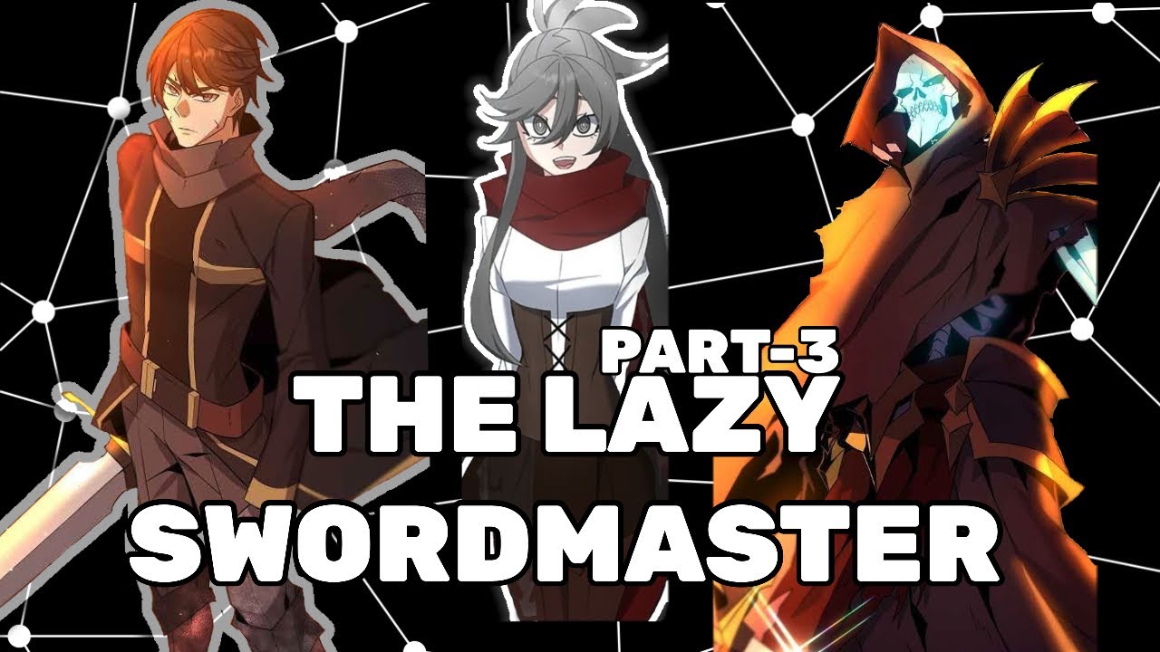 PART-3 : THE LAZY SWORDMASTER. - YouTube