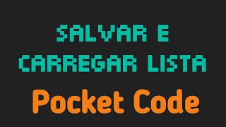Salvar lista / Pocket Code / Salvar e carregar