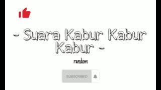 Suara Kabur kabur kabur