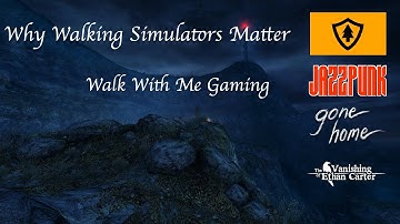 Why Walking Simulators Matter | Video Essay