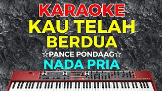 KAU TELAH BERDUA - Pance Pondaag| KARAOKE HD - Nada Pria