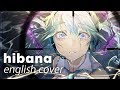 HIBANA ♡ English Cover【rachie】 ヒバナ