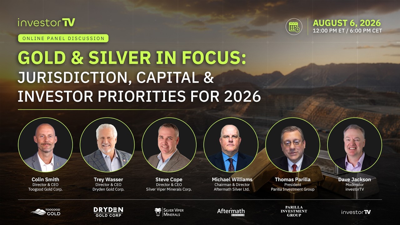 Gold & Silver in Focus: Jurisdiction, Capital & Investor Priorities for 2026 | August 6, 2026