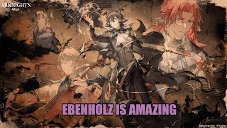 [Arknights] Ebenholz is Amazing