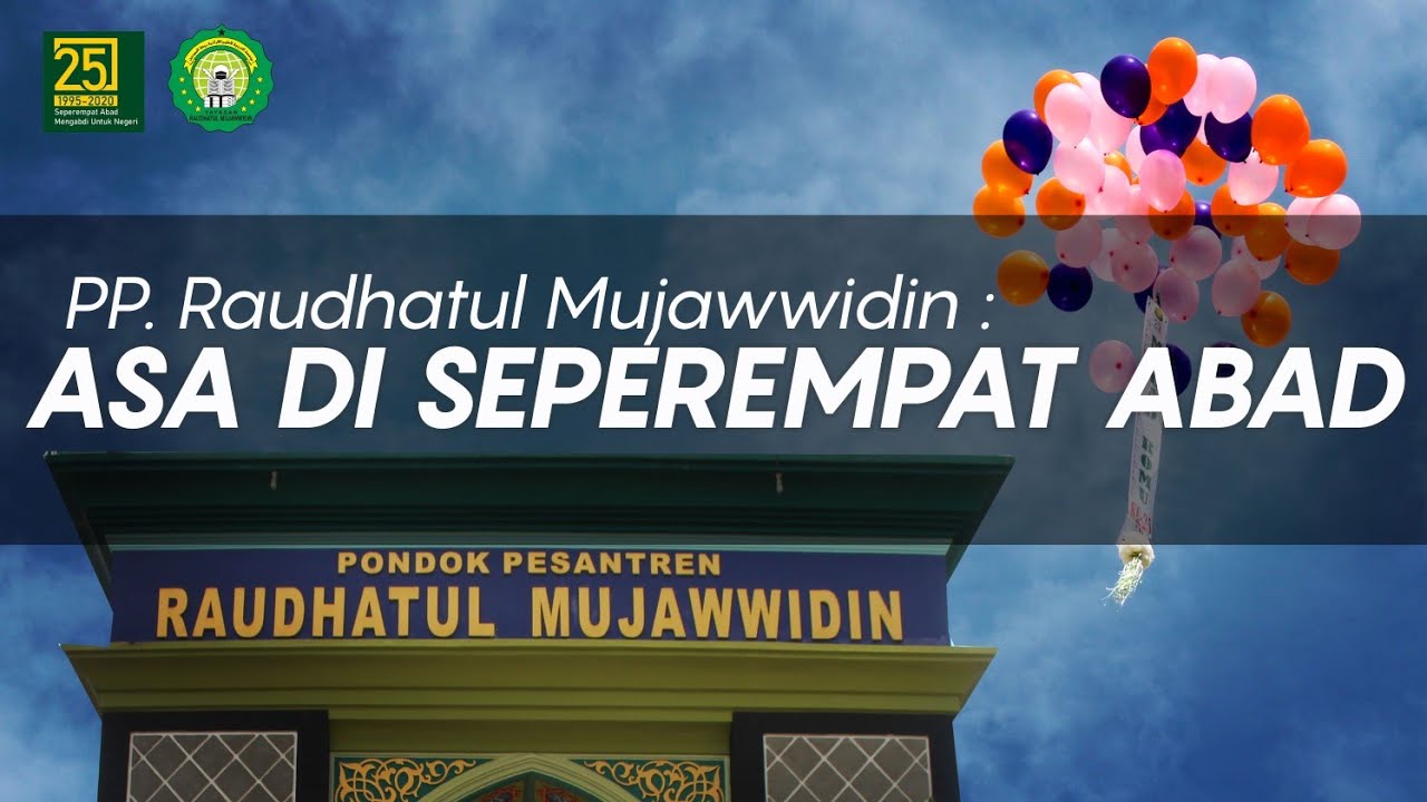 Asa Di Seperempat Abad PP. Raudhatul Mujawwidin