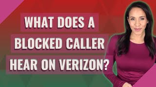 What does a blocked caller hear on Verizon?