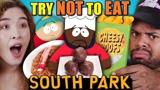 Try Not To Eat - South Park (Cheesy Poofs, Cartman’s Chili, Casa Bonita)