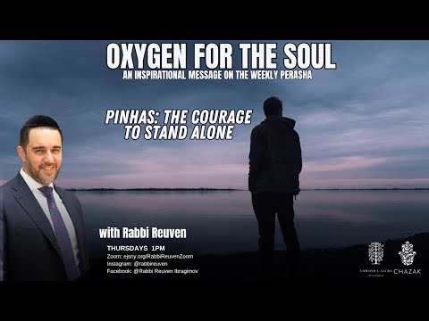 Pinhas The Courage To Stand Alone Rabbi Reuven Ibragimov
