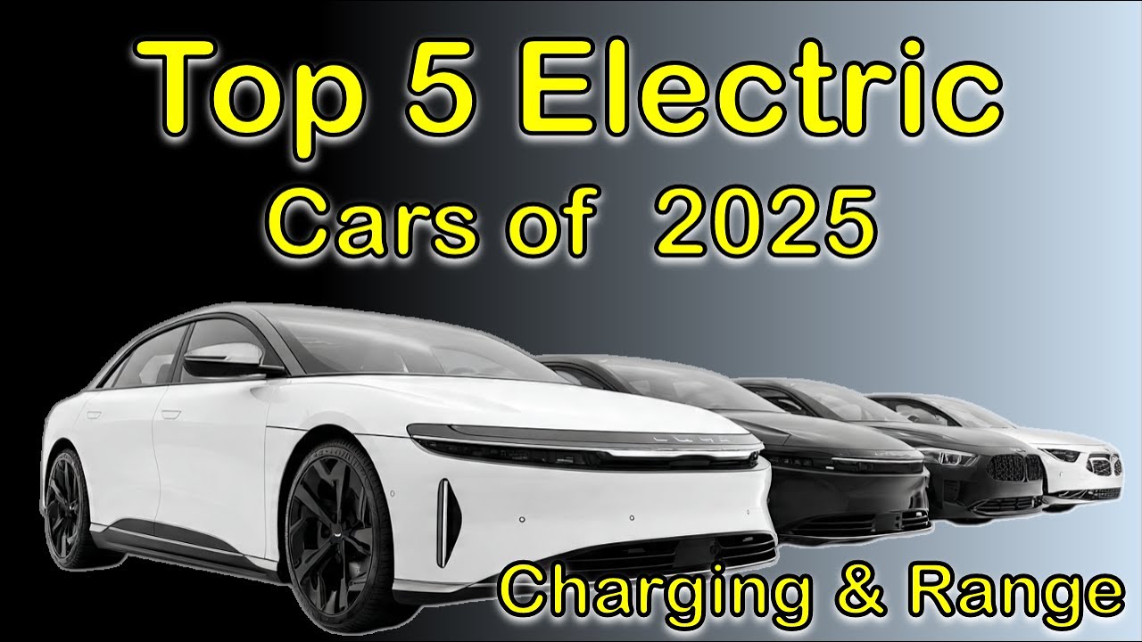 Top 5 Electric Cars of 2025 🚗⚡ | Range, Charging & Best Value! - YouTube