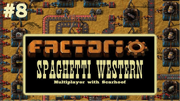Factorio Multiplayer with Scarhoof - Spaghetti Western EP8