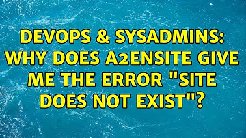 DevOps & SysAdmins: Why does a2ensite give me the error "site does not exist"?