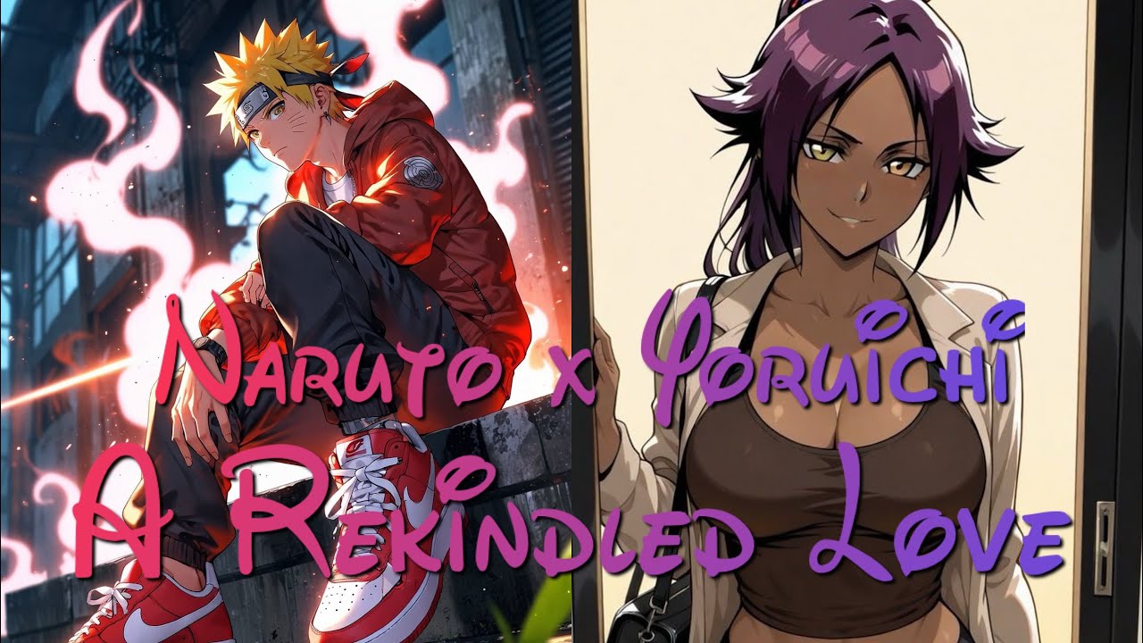 A Rekindled Love |Part 1/3| ~Naruto x Yoruichi~