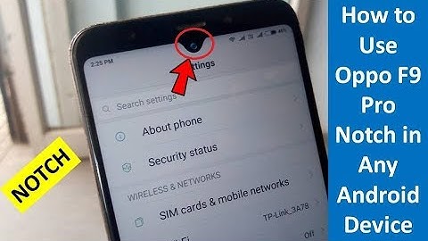 How to Get Oppo F9 Pro Notch in Any Android Phone