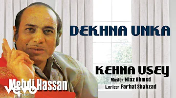 Dekhna Unka - Kehna Usey | Mehdi Hassan | Official Audio Song