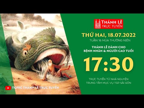 ?Thánh Lễ Trực tuyến | 17:30 | THỨ HAI TUẦN 16 THƯỜNG NIÊN | NGÀY 18-7-2022 | TRUNG TÂM MỤC VỤ TGPSG