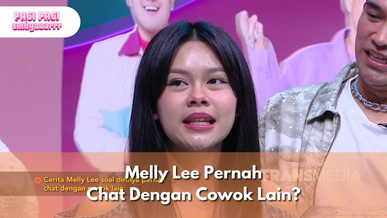 Melly Lee Pernah Chat Dengan Cowok Lain? - PAGI PAGI AMBYAR (20/1/25) P4